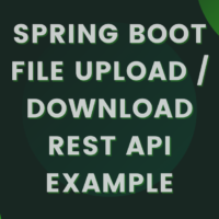 Spring Boot File Upload / Download Rest API Example