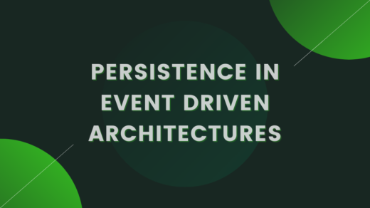 Persistence in Event Driven Architectures