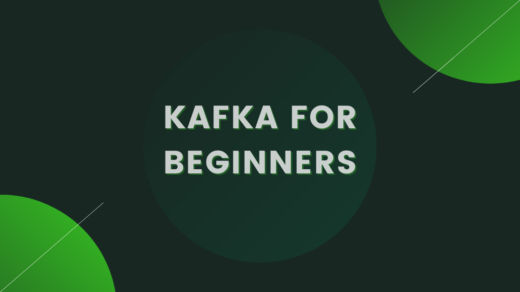 Kafka For Beginners