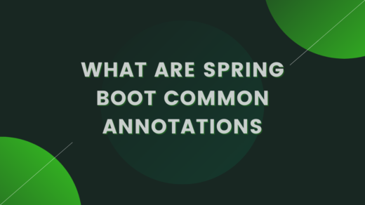 What are Spring Boot common annotations