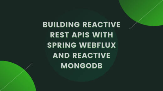 Building Reactive Rest APIs with Spring WebFlux and Reactive MongoDB