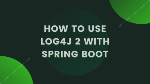 How to use Log4j 2 with Spring Boot