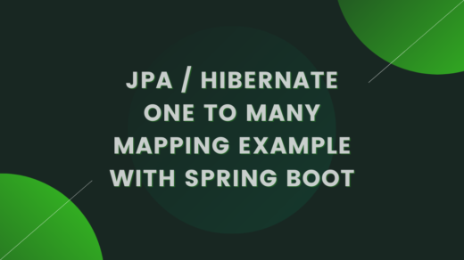 JPA / Hibernate One to Many Mapping Example with Spring Boot