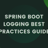 Spring Boot Logging Best Practices Guide
